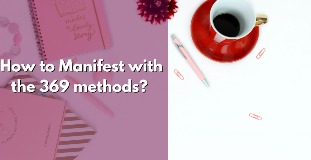 How to Manifest with the 369 methods?