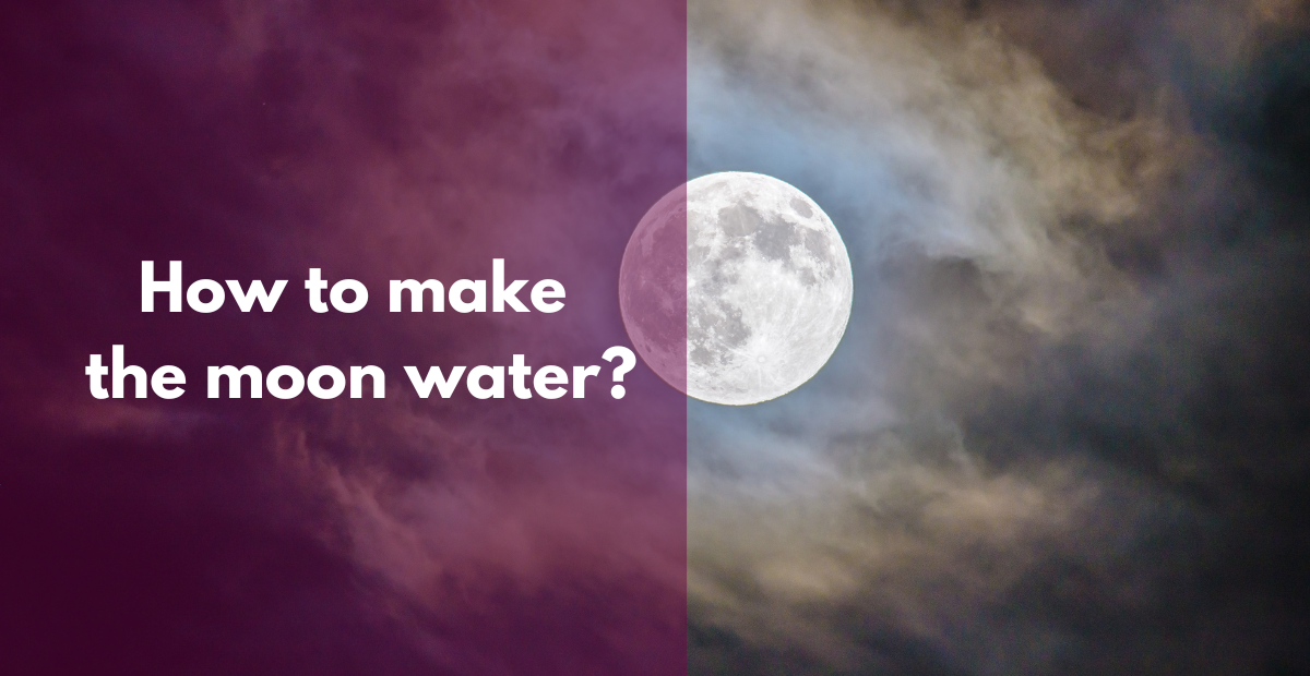 how to make moon water? StepByStep Guide to make the best